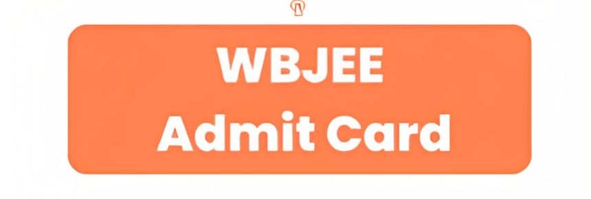 WBJEE 2023 Admit Card releasing tomorrow, click to download