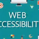 Web Accessibility: Why It Matters and How to Design Websites for All Users